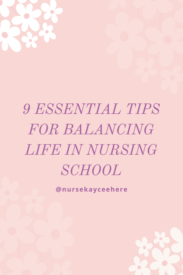 9 Essential Tips for Balancing Life in Nursing School – Nurse Kaycee Here